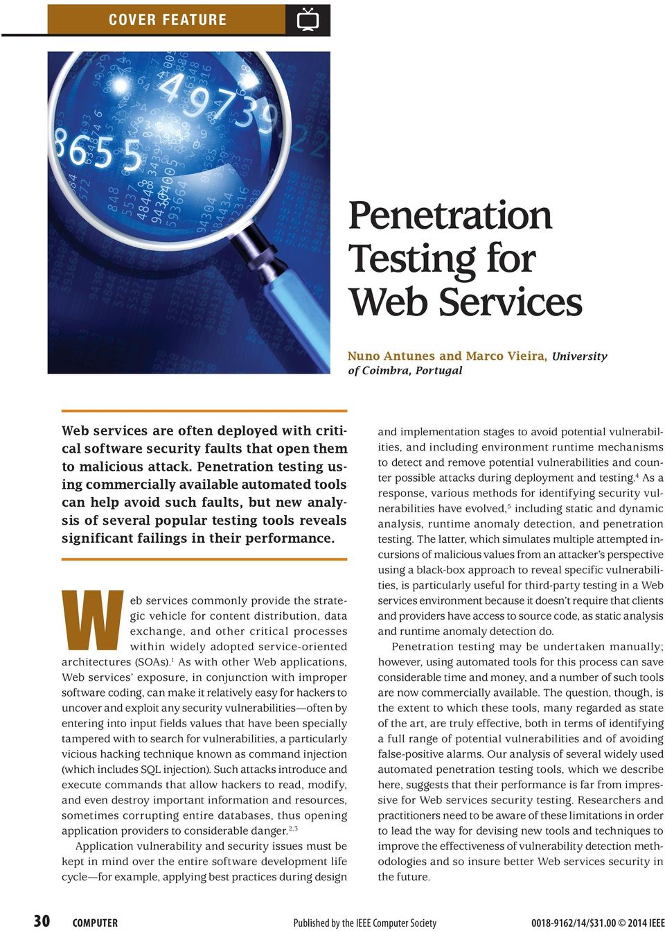 Penetration testing using commercially available automated tools can help avoid such faults, but new analysis of several popular testing tools reveals significant failings in their performance.