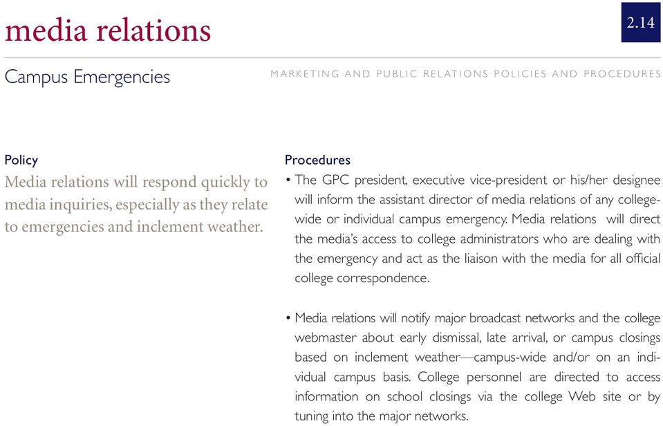 Procedures The GPC president, executive vice-president or his/her designee will inform the assistant director of media relations of any collegewide or individual campus emergency.