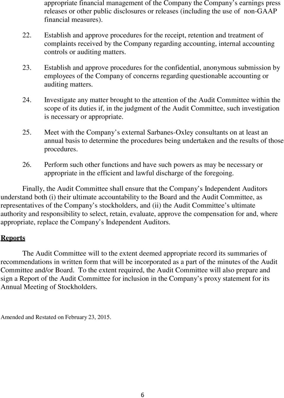 Establish and approve procedures for the confidential, anonymous submission by employees of the Company of concerns regarding questionable accounting or auditing matters. 24.