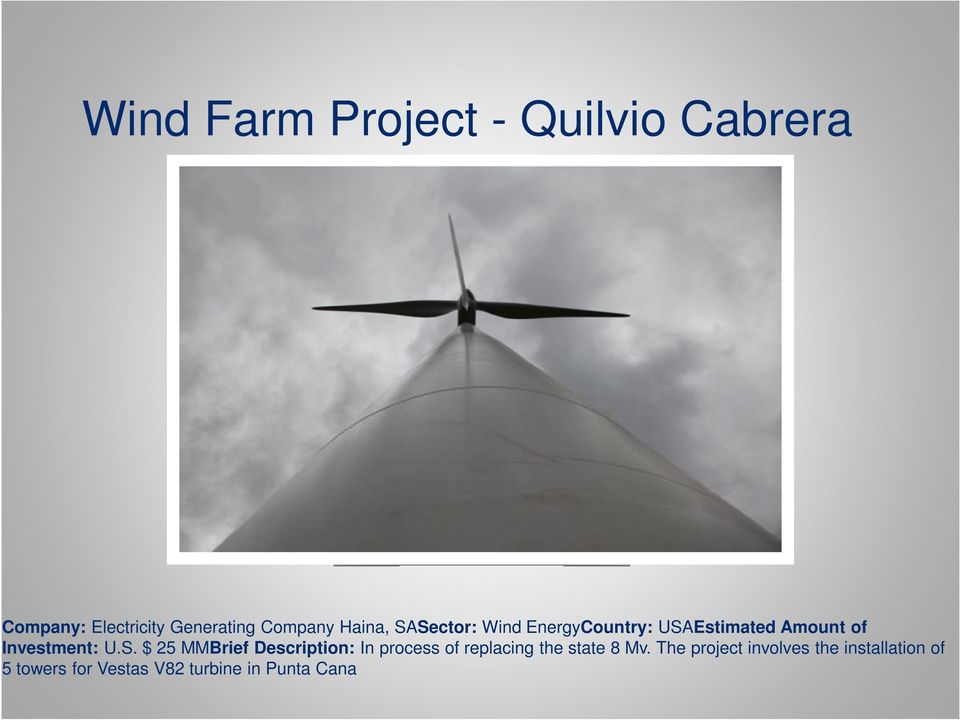 The project involves the installation of 5 towers for Vestas V82 turbine in