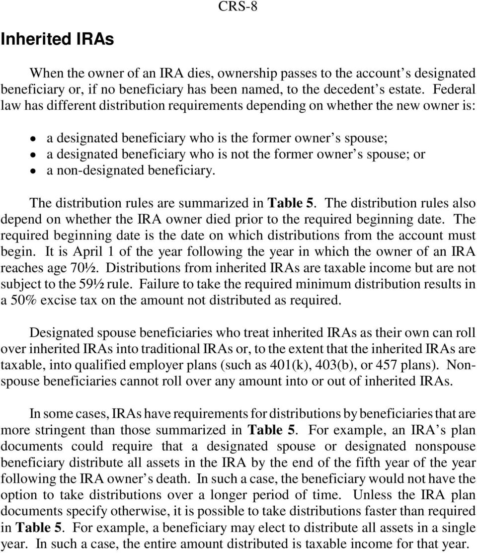 a designated beneficiary who is not the former owner s spouse; or! a non-designated beneficiary. The distribution rules are summarized in Table 5.
