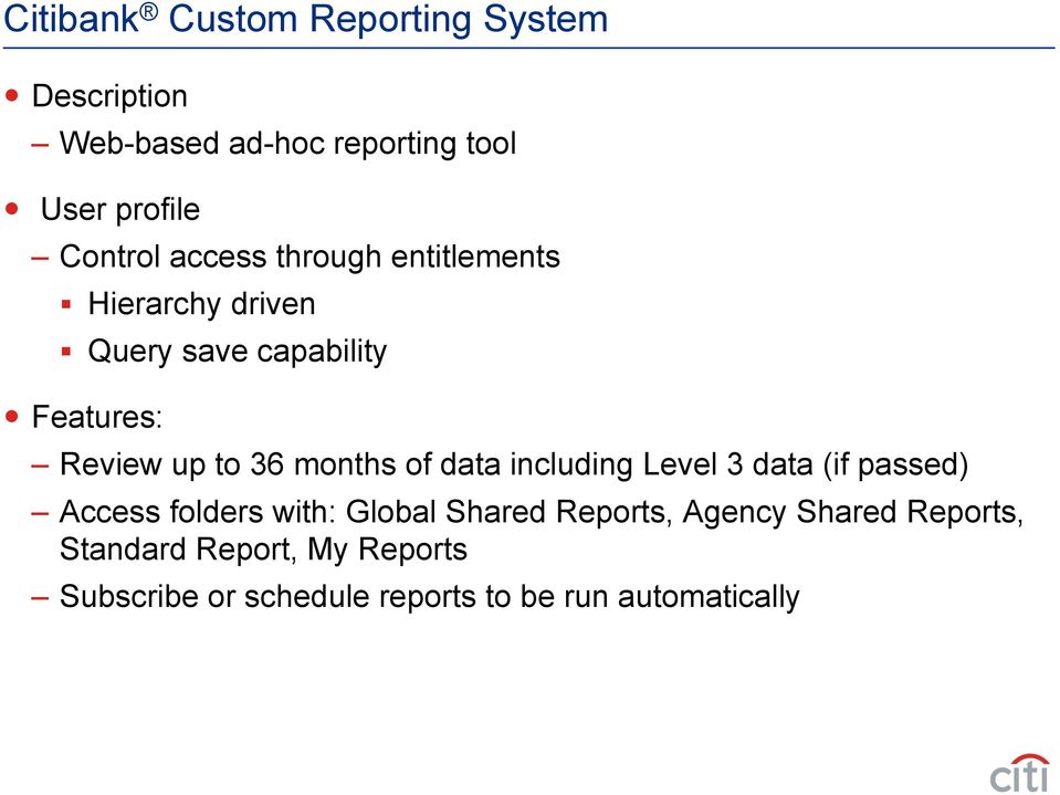 months of data including Level 3 data (if passed) Access folders with: Global Shared Reports,