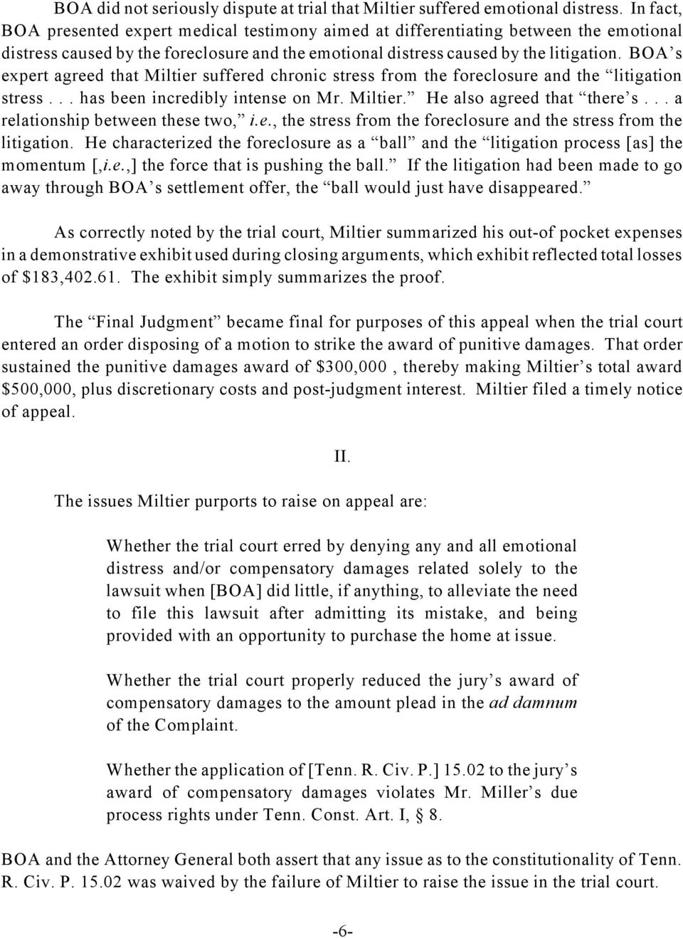 BOA s expert agreed that Miltier suffered chronic stress from the foreclosure and the litigation stress... has been incredibly intense on Mr. Miltier. He also agreed that there s.