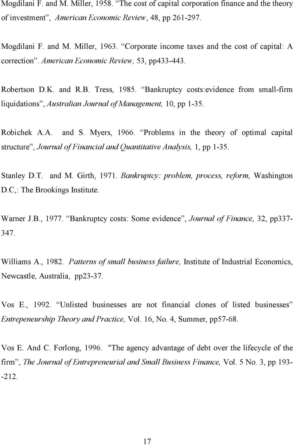 Bankruptcy costs:evidence from small-firm liquidations, Australian Journal of Management, 10, pp 1-35. Robichek A.A. and S. Myers, 1966.