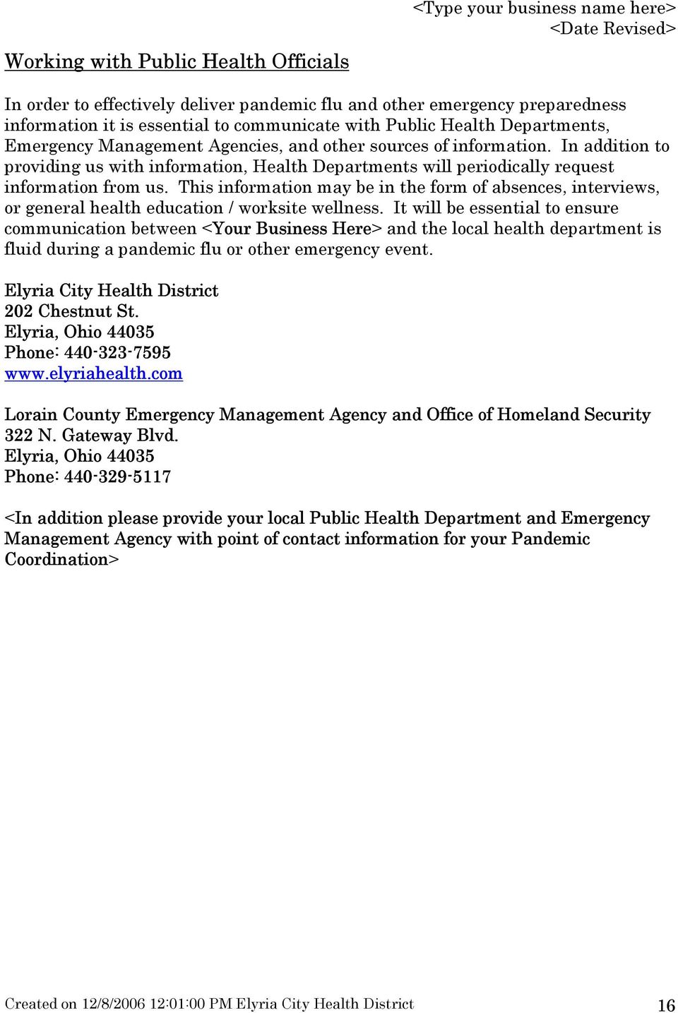 In addition to providing us with information, Health Departments will periodically request information from us.
