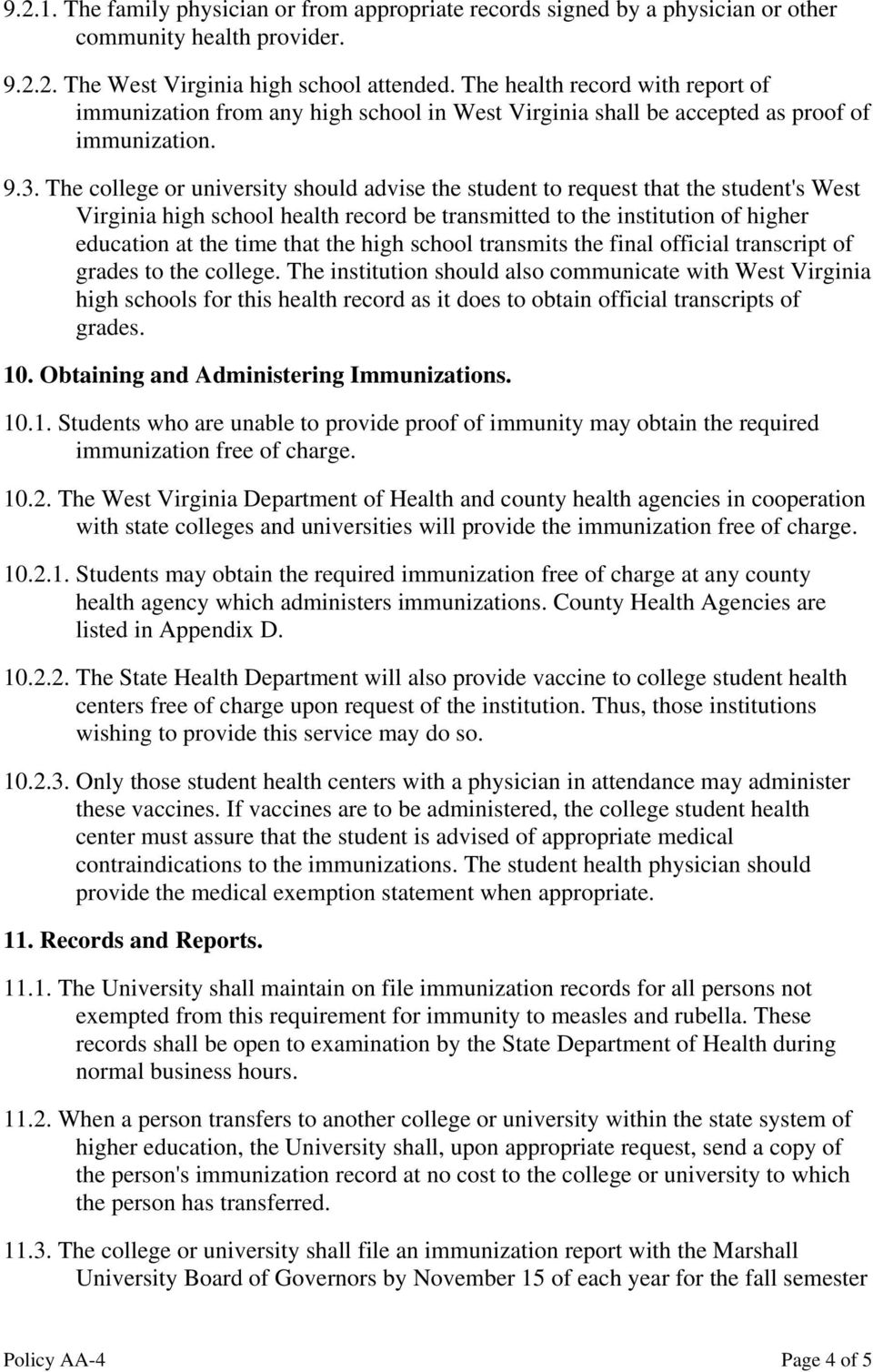The college or university should advise the student to request that the student's West Virginia high school health record be transmitted to the institution of higher education at the time that the