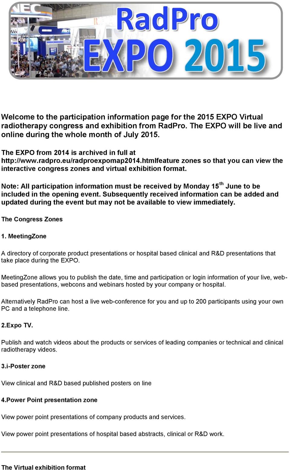 Note: All participation information must be received by Monday 15 th June to be included in the opening event.