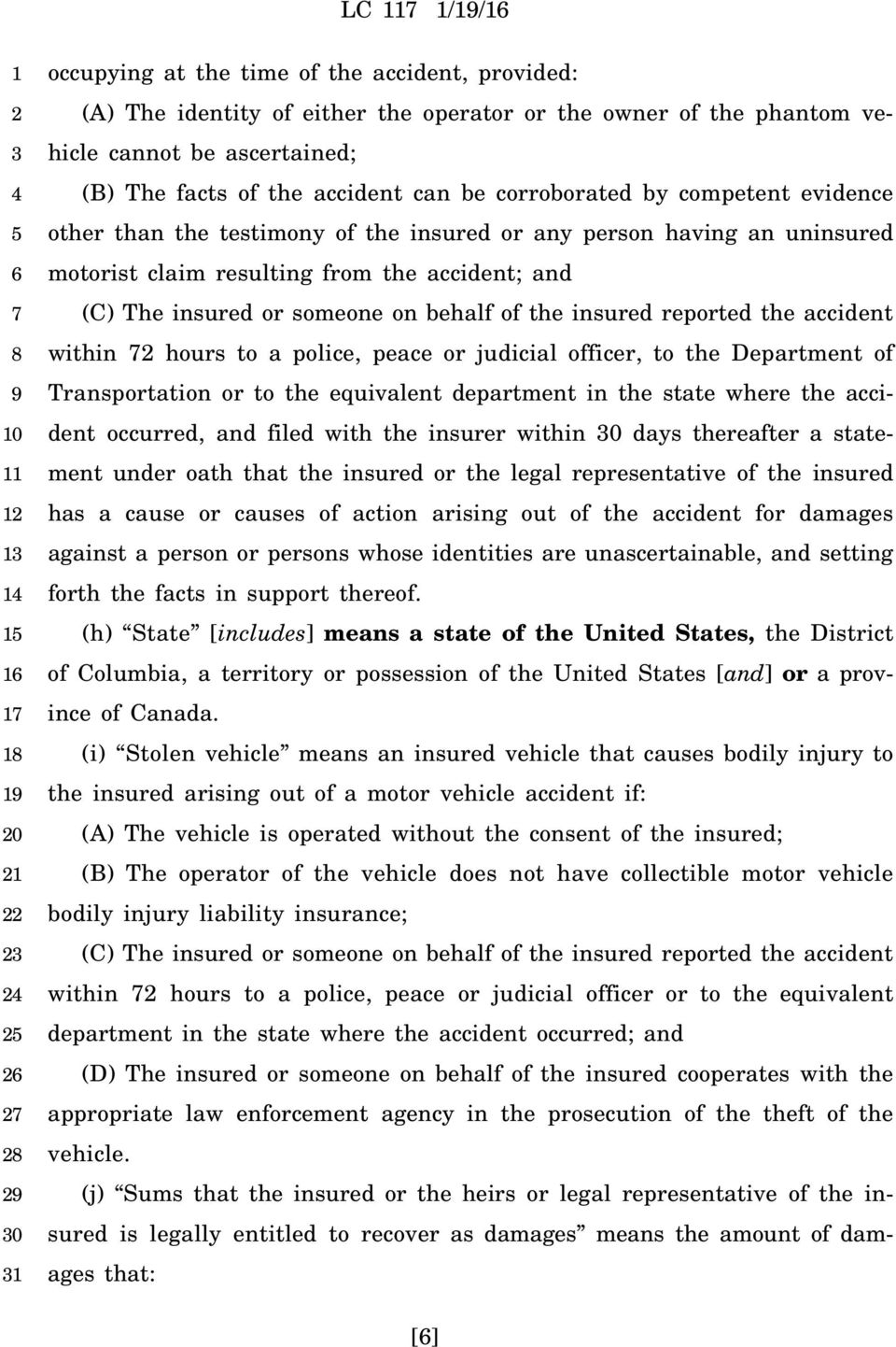the insured reported the accident within hours to a police, peace or judicial officer, to the Department of Transportation or to the equivalent department in the state where the accident occurred,