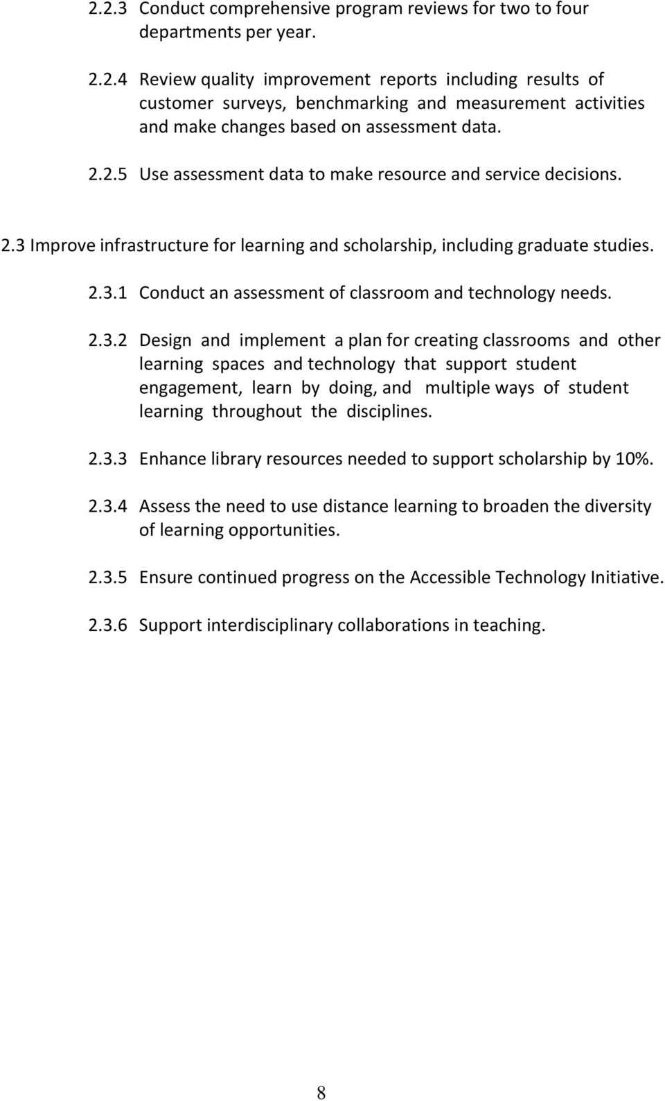 2.3.2 Design and implement a plan for creating classrooms and other learning spaces and technology that support student engagement, learn by doing, and multiple ways of student learning throughout