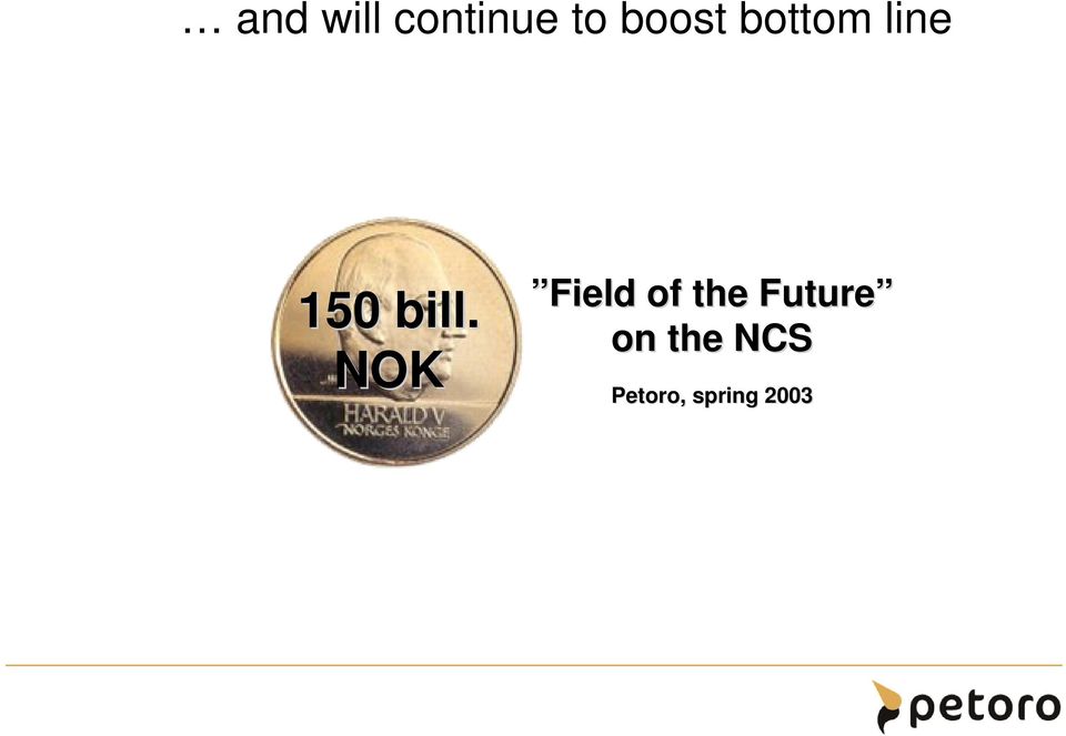 NOK Lifting costs (NOK per bbl oe) 70 Field of the Future on