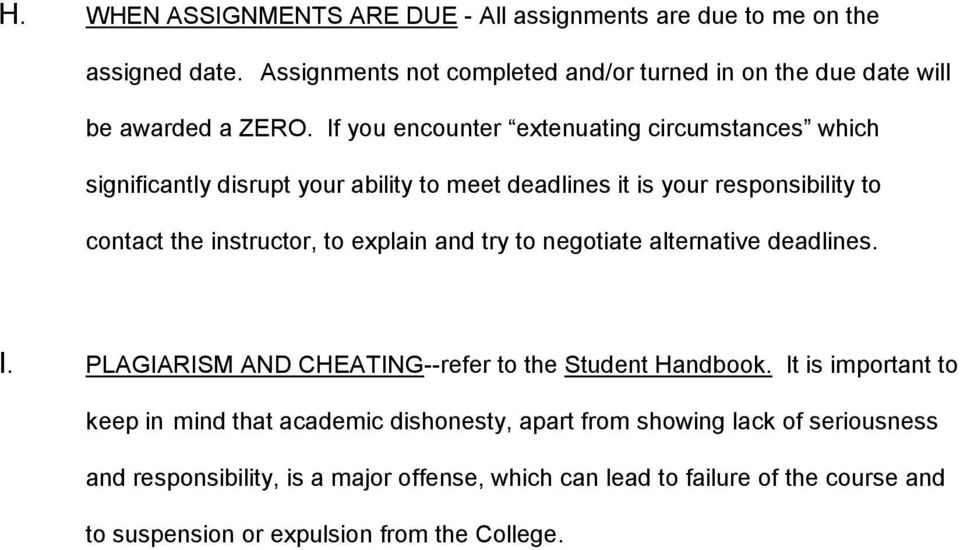 explain and try to negotiate alternative deadlines. I. PLAGIARISM AND CHEATINGrefer to the Student Handbook.