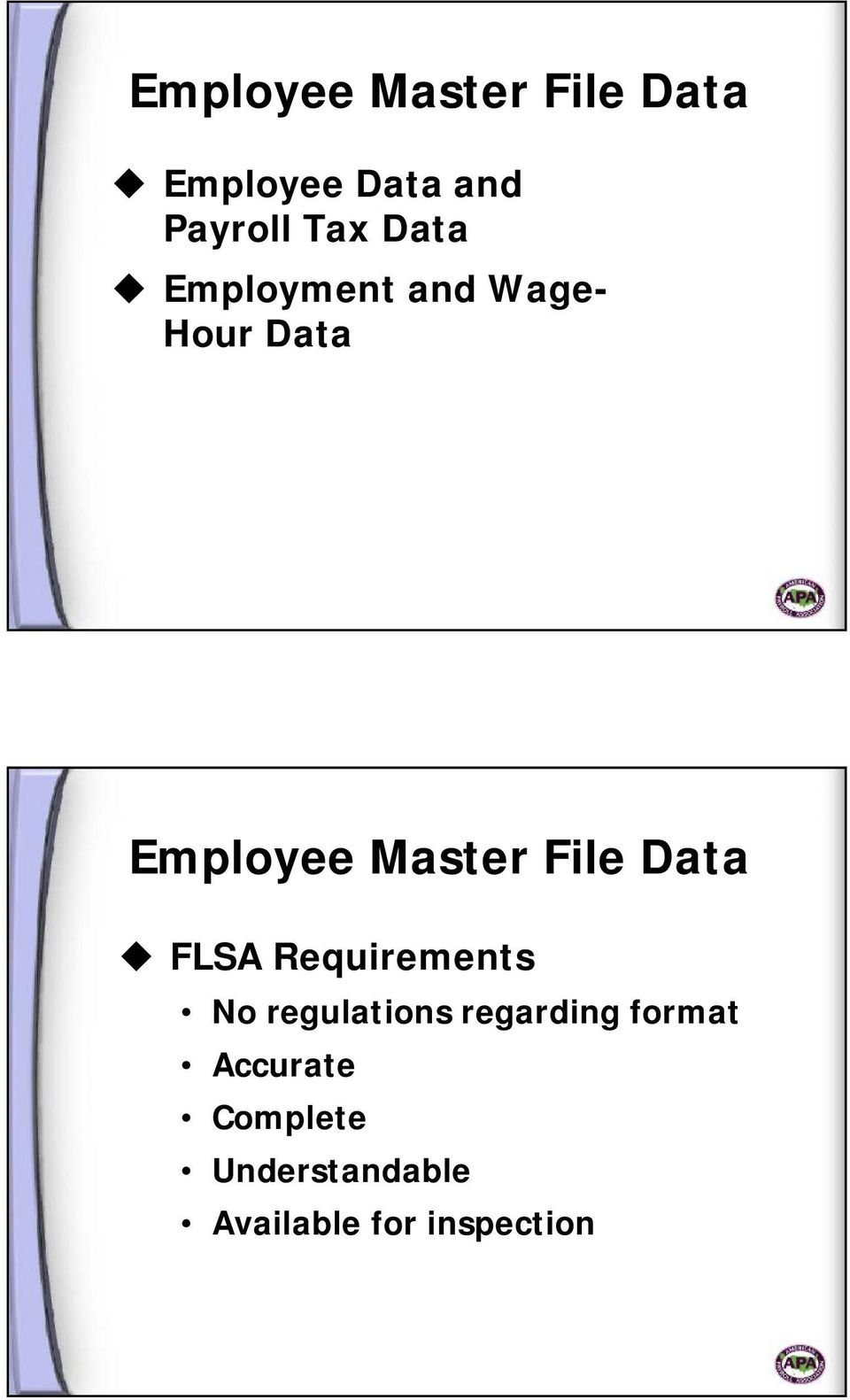 Data FLSA Requirements No regulations regarding format