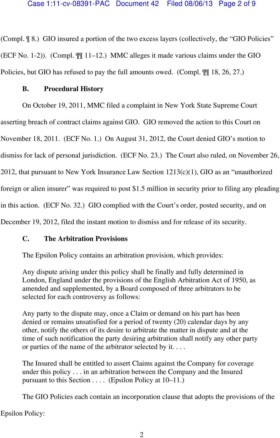Procedural History On October 19, 2011, MMC filed a complaint in New York State Supreme Court asserting breach of contract claims against GIO.