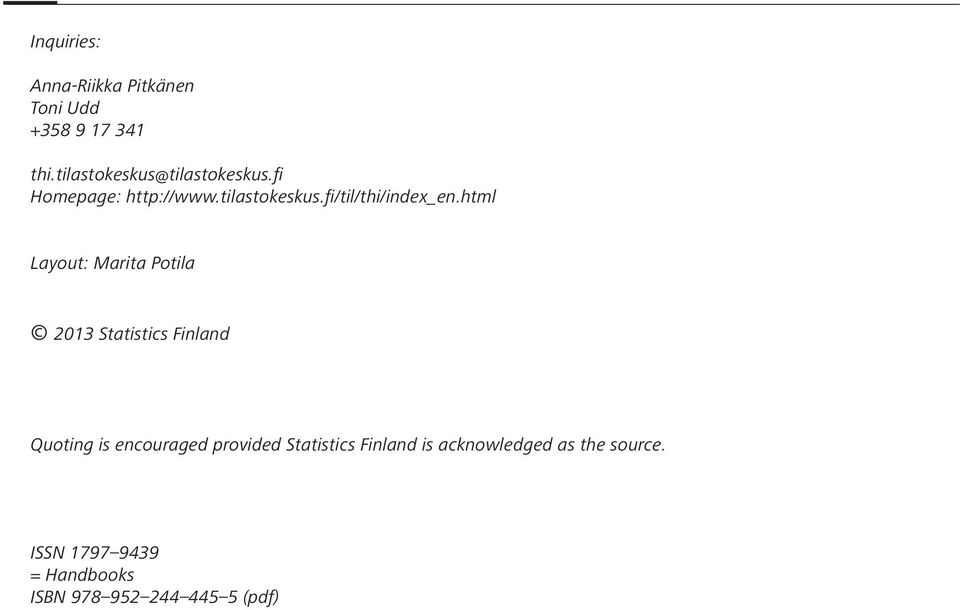 html Layout: Marita Potila 2013 Statistics Finland Quoting is encouraged provided