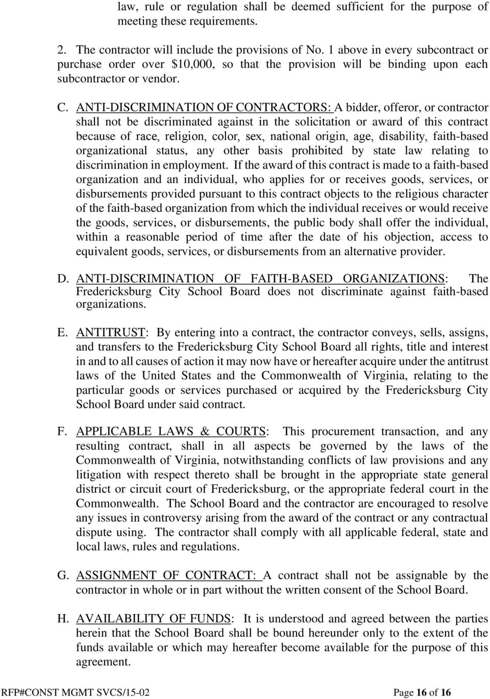 ANTI-DISCRIMINATION OF CONTRACTORS: A bidder, offeror, or contractor shall not be discriminated against in the solicitation or award of this contract because of race, religion, color, sex, national