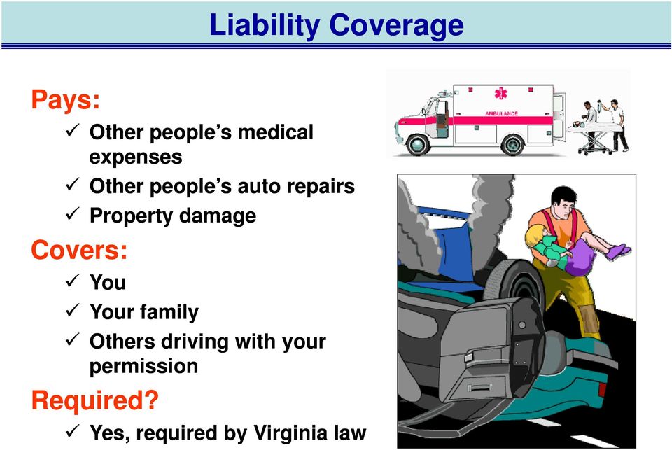 damage Covers: You Your family Others driving with