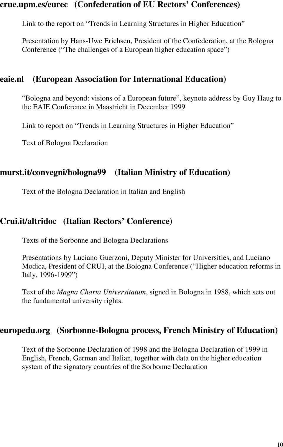 Bologna Conference ( The challenges of a European higher education space ) eaie.