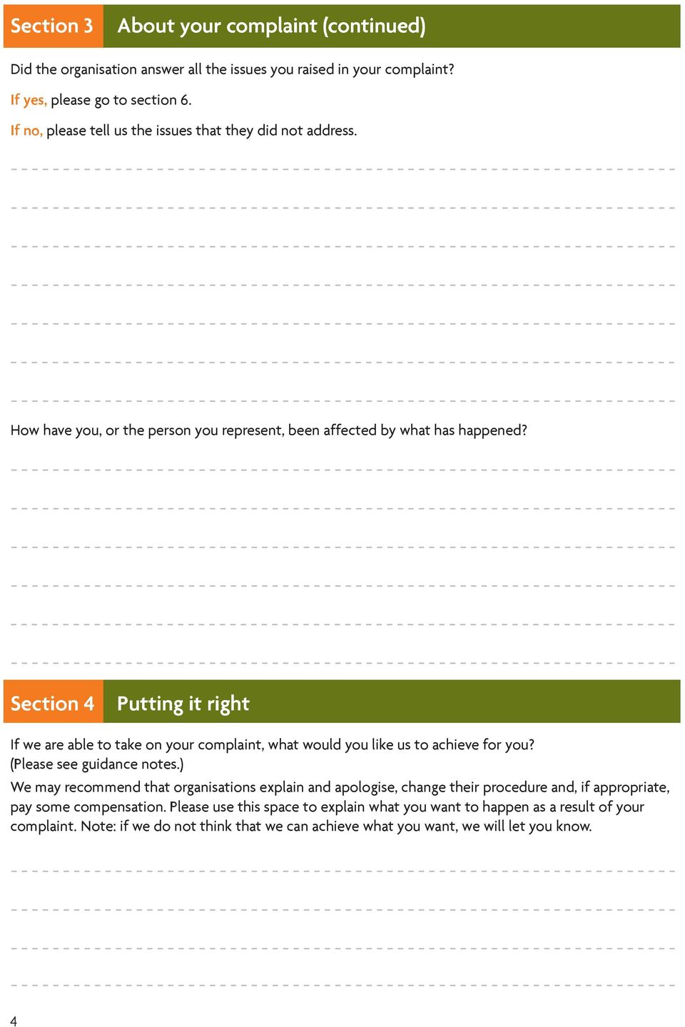 Section 4 Putting it right If we are able to take on your complaint, what would you like us to achieve for you? (Please see guidance notes.