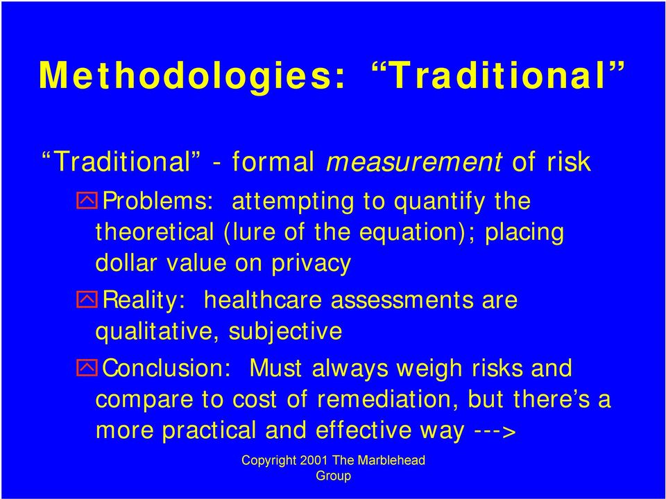 Reality: healthcare assessments are qualitative, subjective Conclusion: Must always