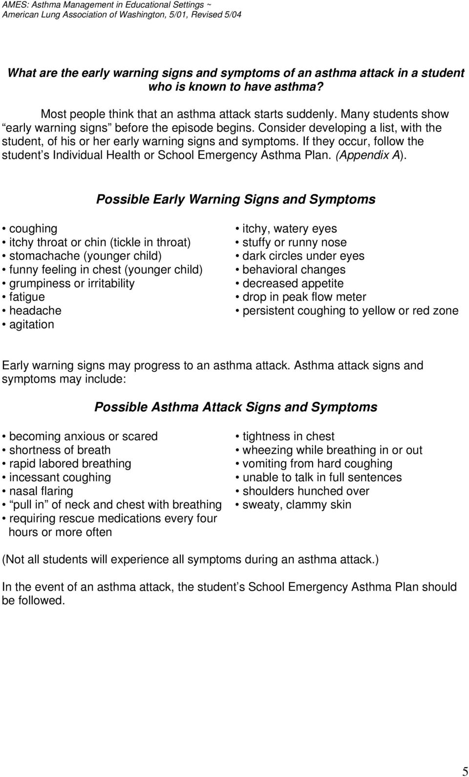 If they occur, follow the student s Individual Health or School Emergency Asthma Plan. (Appendix A).