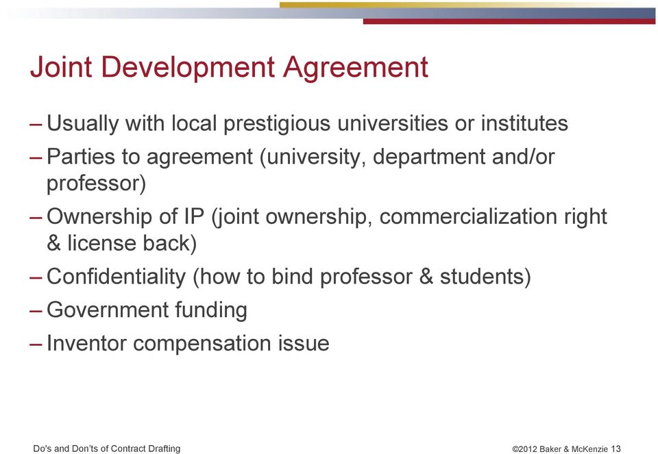 commercialization right & license back) Confidentiality (how to bind professor & students)
