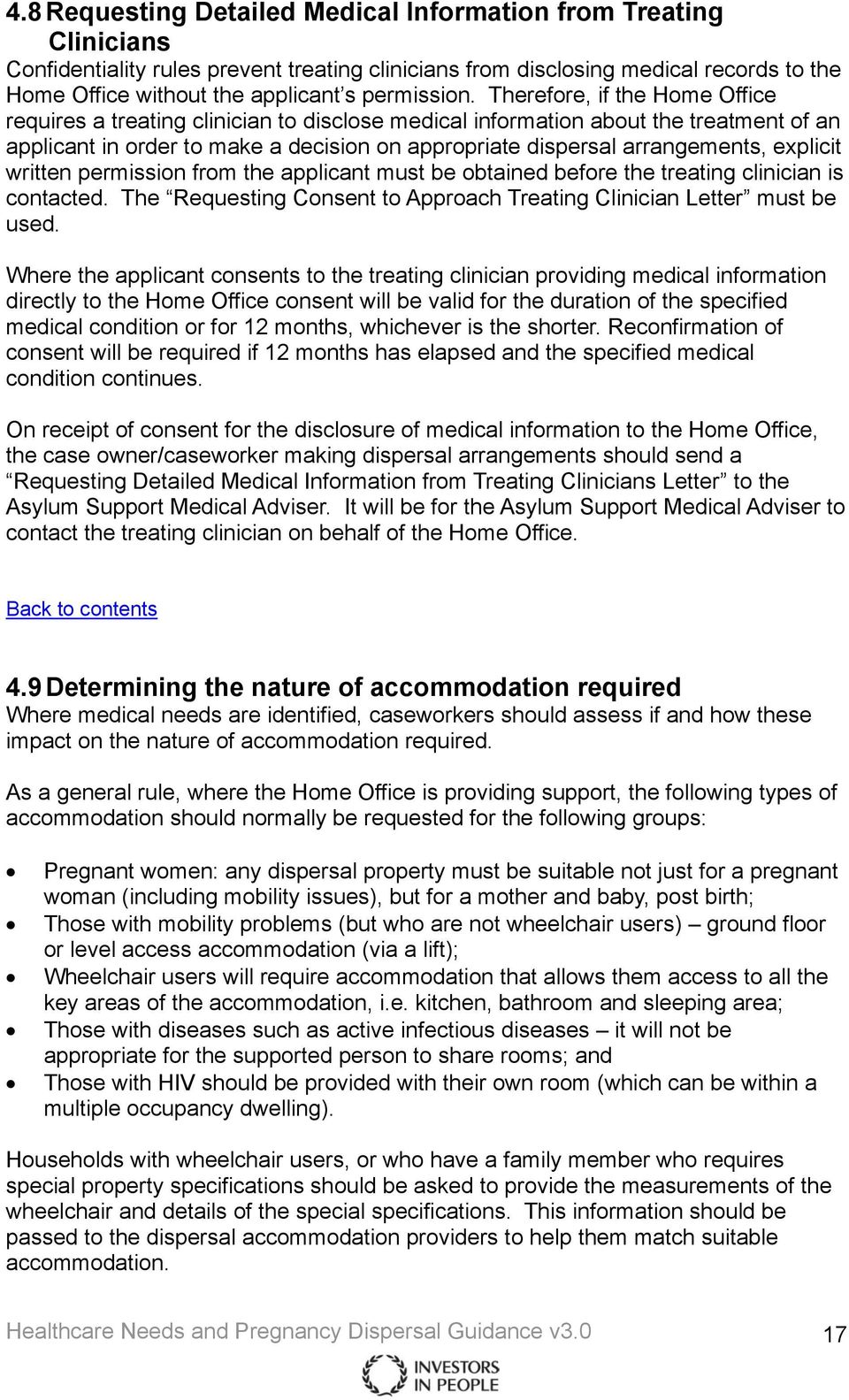 Therefore, if the Home Office requires a treating clinician to disclose medical information about the treatment of an applicant in order to make a decision on appropriate dispersal arrangements,