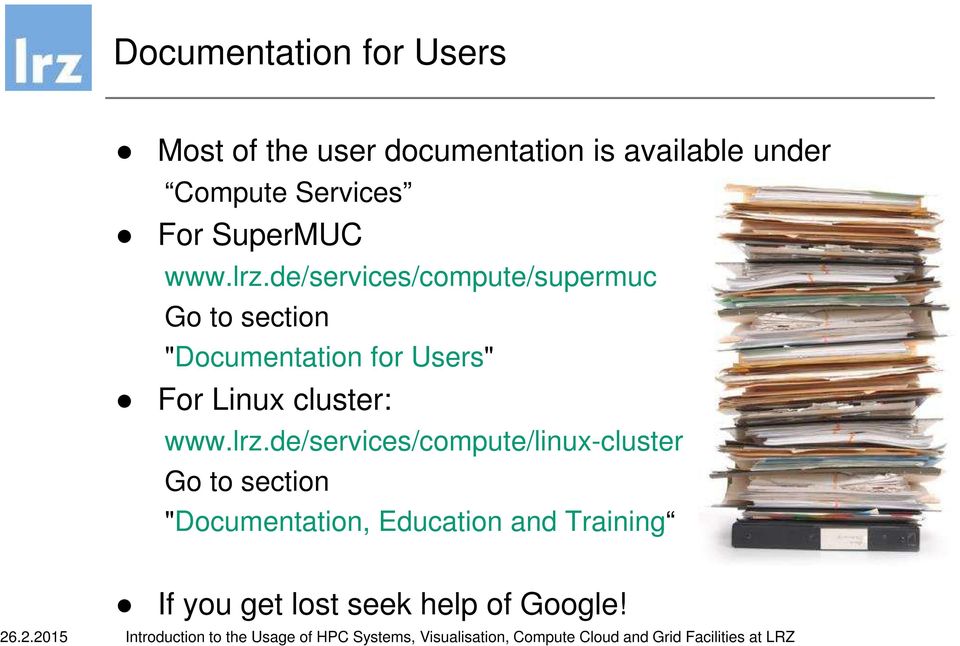 de/services/compute/supermuc Go to section "Documentation for Users" For Linux