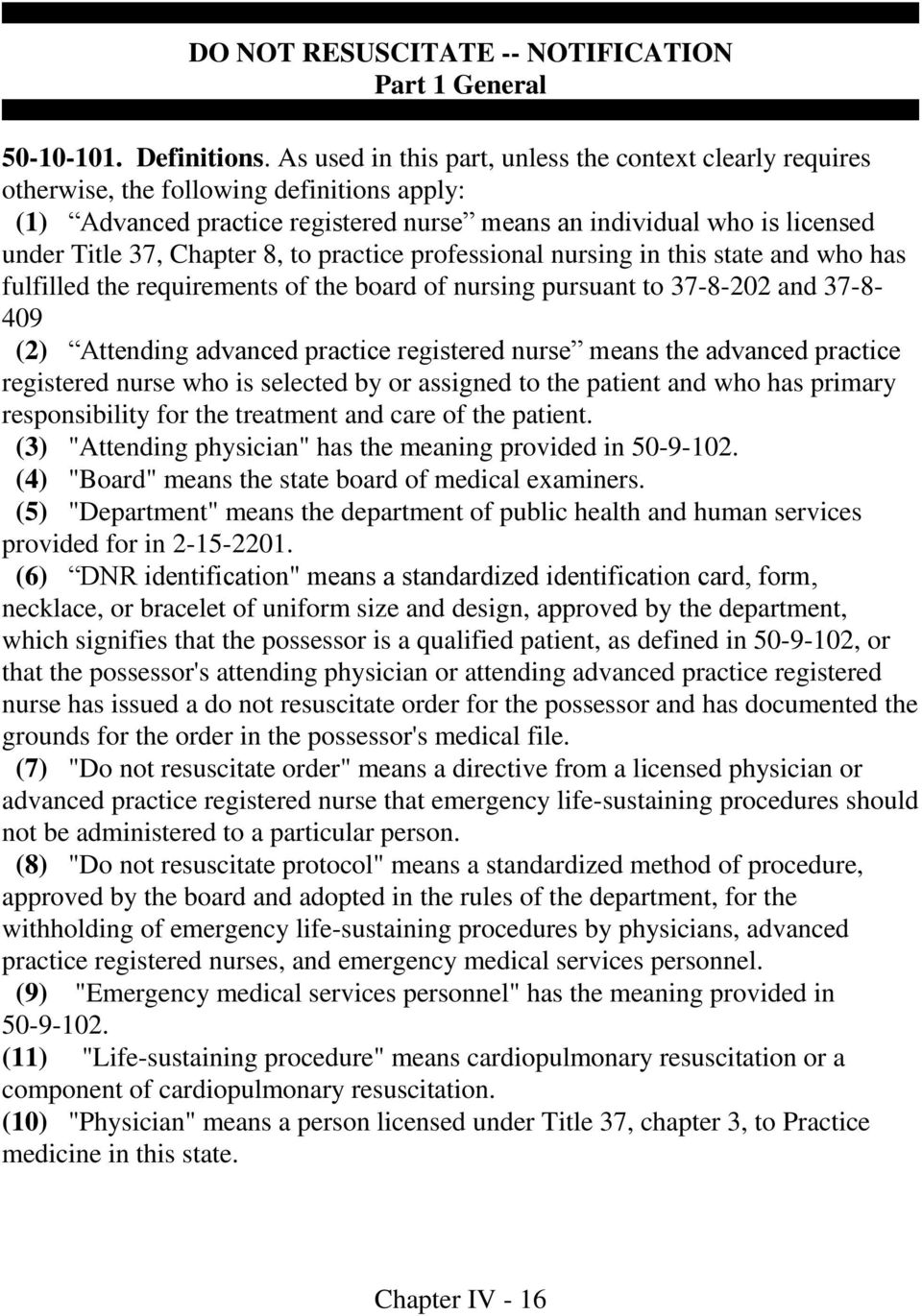 Chapter 8, to practice professional nursing in this state and who has fulfilled the requirements of the board of nursing pursuant to 37-8-202 and 37-8- 409 (2) Attending advanced practice registered