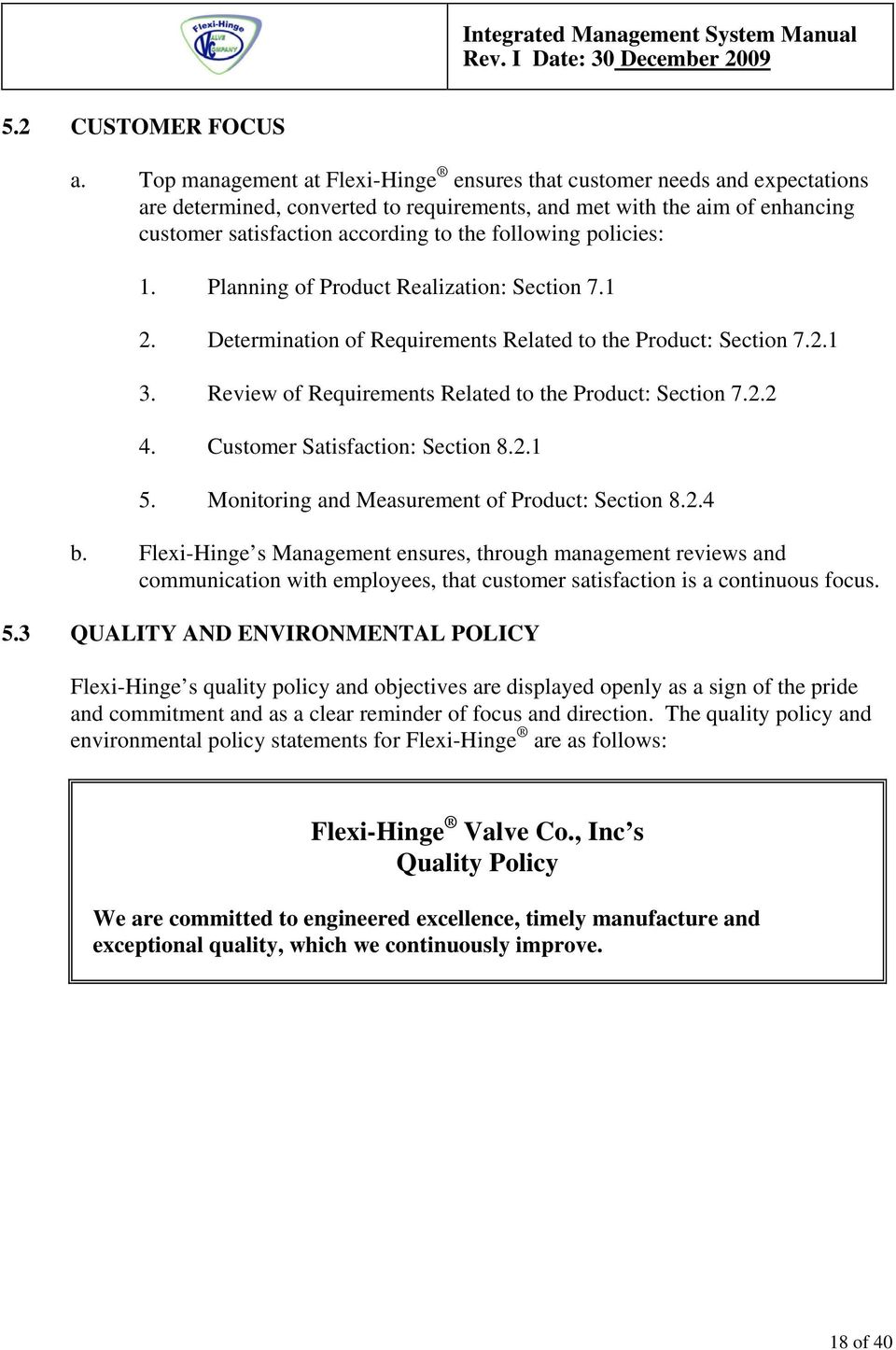following policies: 1. Planning of Product Realization: Section 7.1 2. Determination of Requirements Related to the Product: Section 7.2.1 3. Review of Requirements Related to the Product: Section 7.
