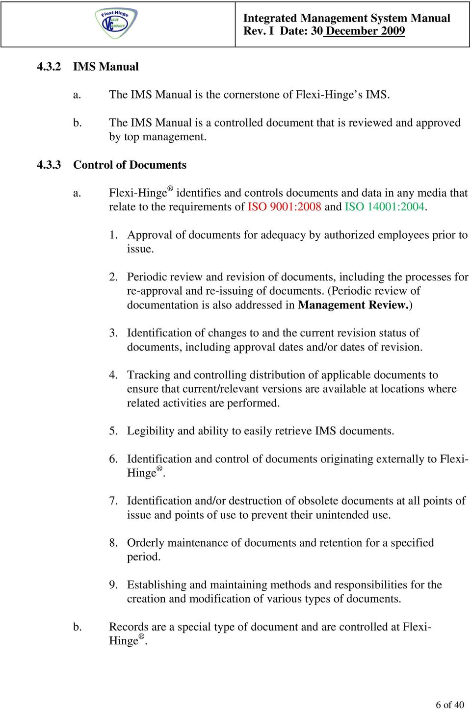 001:2004. 1. Approval of documents for adequacy by authorized employees prior to issue. 2.