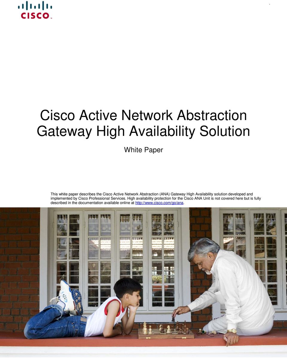High availability protection for the Cisco ANA Unit is not covered here but is fully described in the documentation available