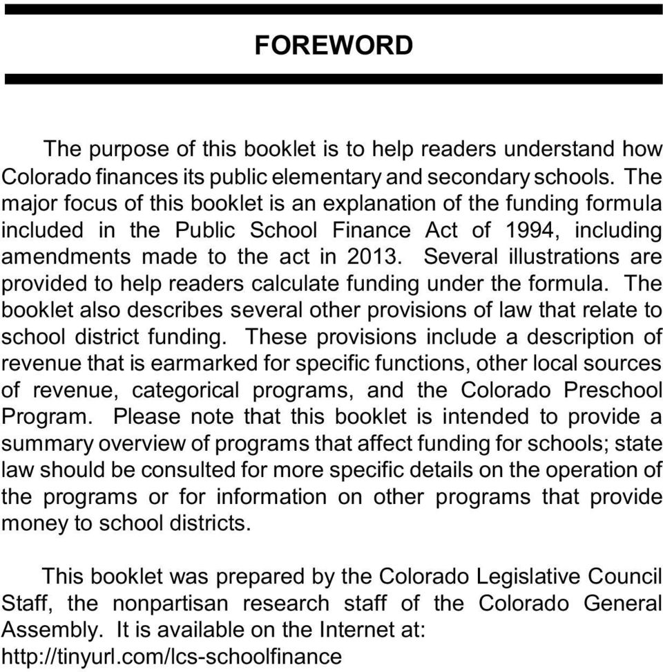 Several illustrations are provided to help readers calculate funding under the formula. The booklet also describes several other provisions of law that relate to school district funding.