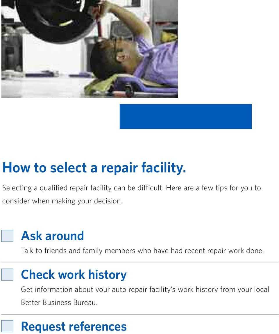 Ask around Talk to friends and family members who have had recent repair work done.