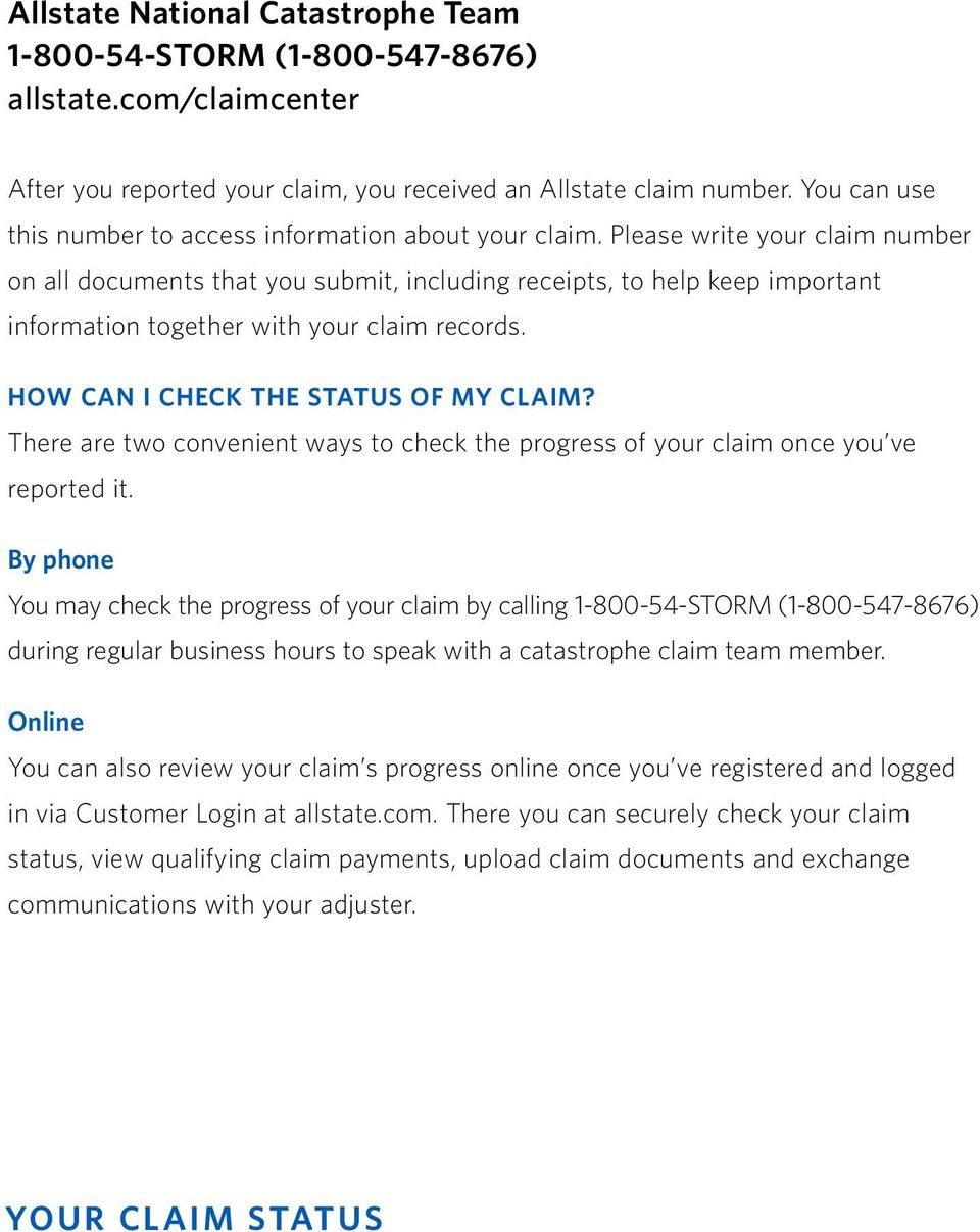 Please write your claim number on all documents that you submit, including receipts, to help keep important information together with your claim records. HOW CAN I CHECK THE STATUS OF MY CLAIM?