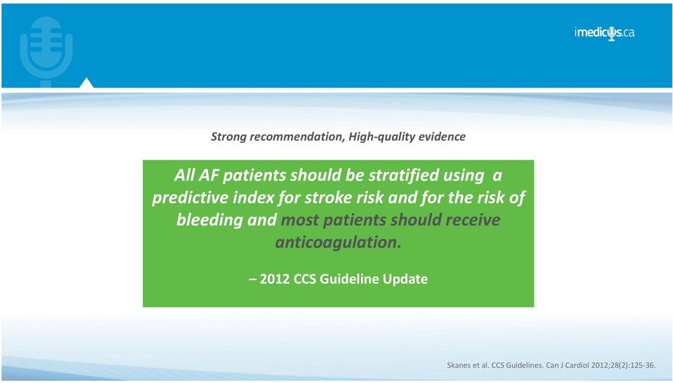 bleeding and most patients should receive anticoagulation.