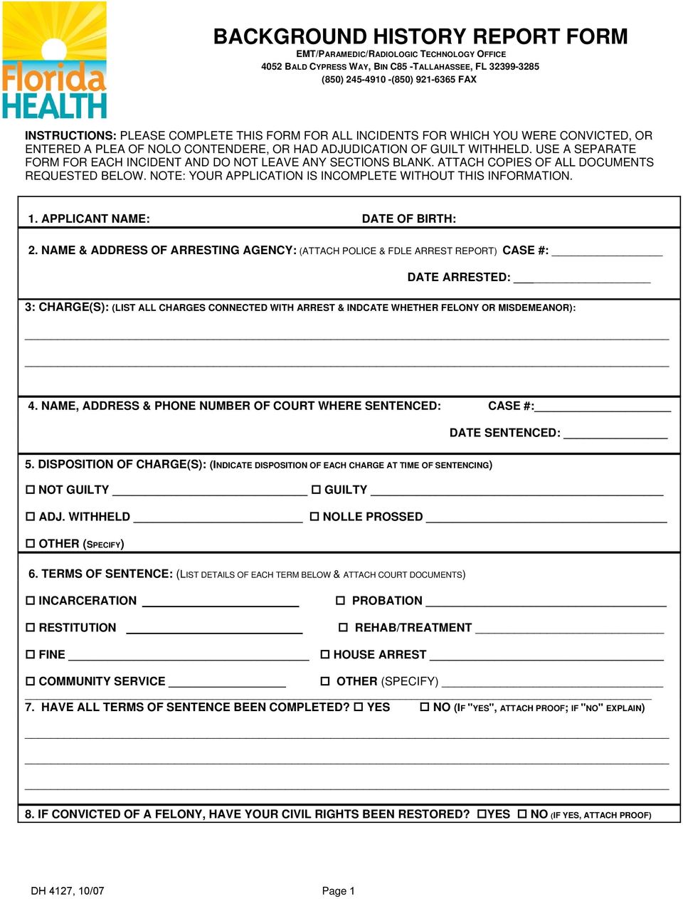 USE A SEPARATE FORM FOR EACH INCIDENT AND DO NOT LEAVE ANY SECTIONS BLANK. ATTACH COPIES OF ALL DOCUMENTS REQUESTED BELOW. NOTE: YOUR APPLICATION IS INCOMPLETE WITHOUT THIS INFORMATION. 1.