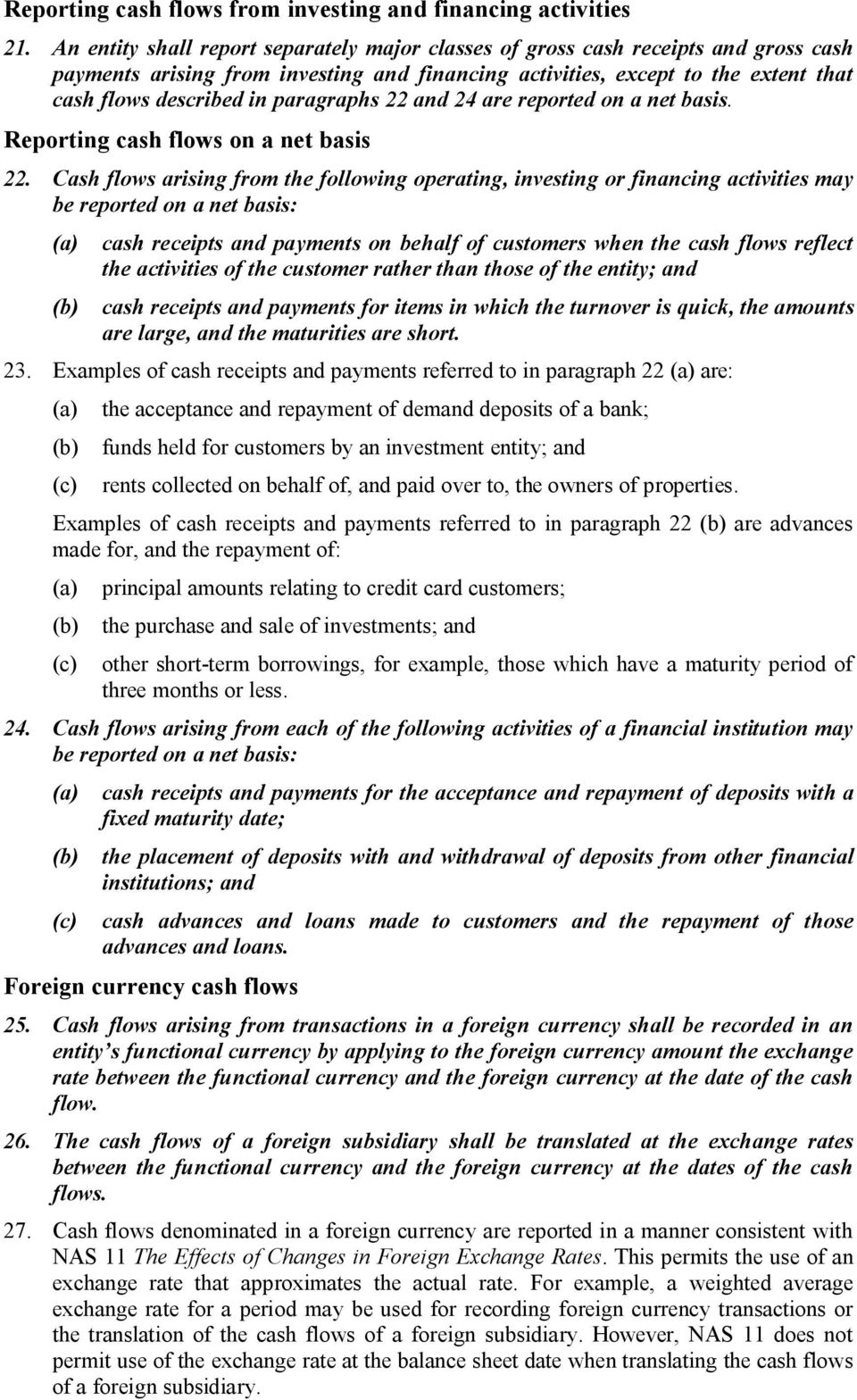 paragraphs 22 and 24 are reported on a net basis. Reporting cash flows on a net basis 22.