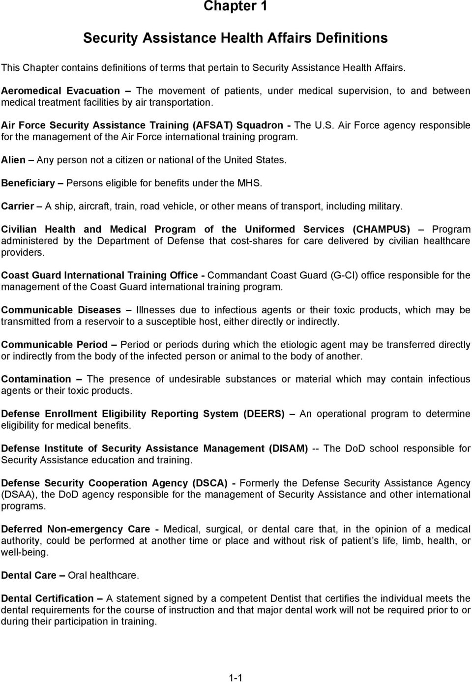 Air Force Security Assistance Training (AFSAT) Squadron - The U.S. Air Force agency responsible for the management of the Air Force international training program.