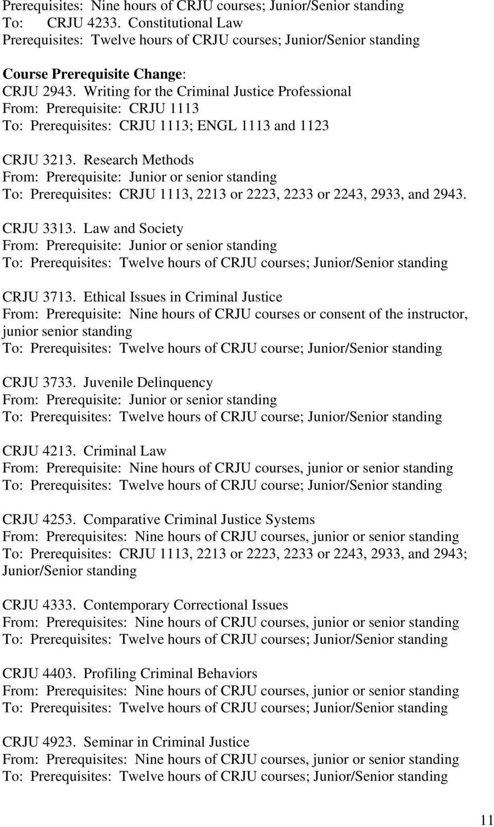 Writing for the Criminal Justice Professional From: Prerequisite: CRJU 1113 To: Prerequisites: CRJU 1113; ENGL 1113 and 1123 CRJU 3213.