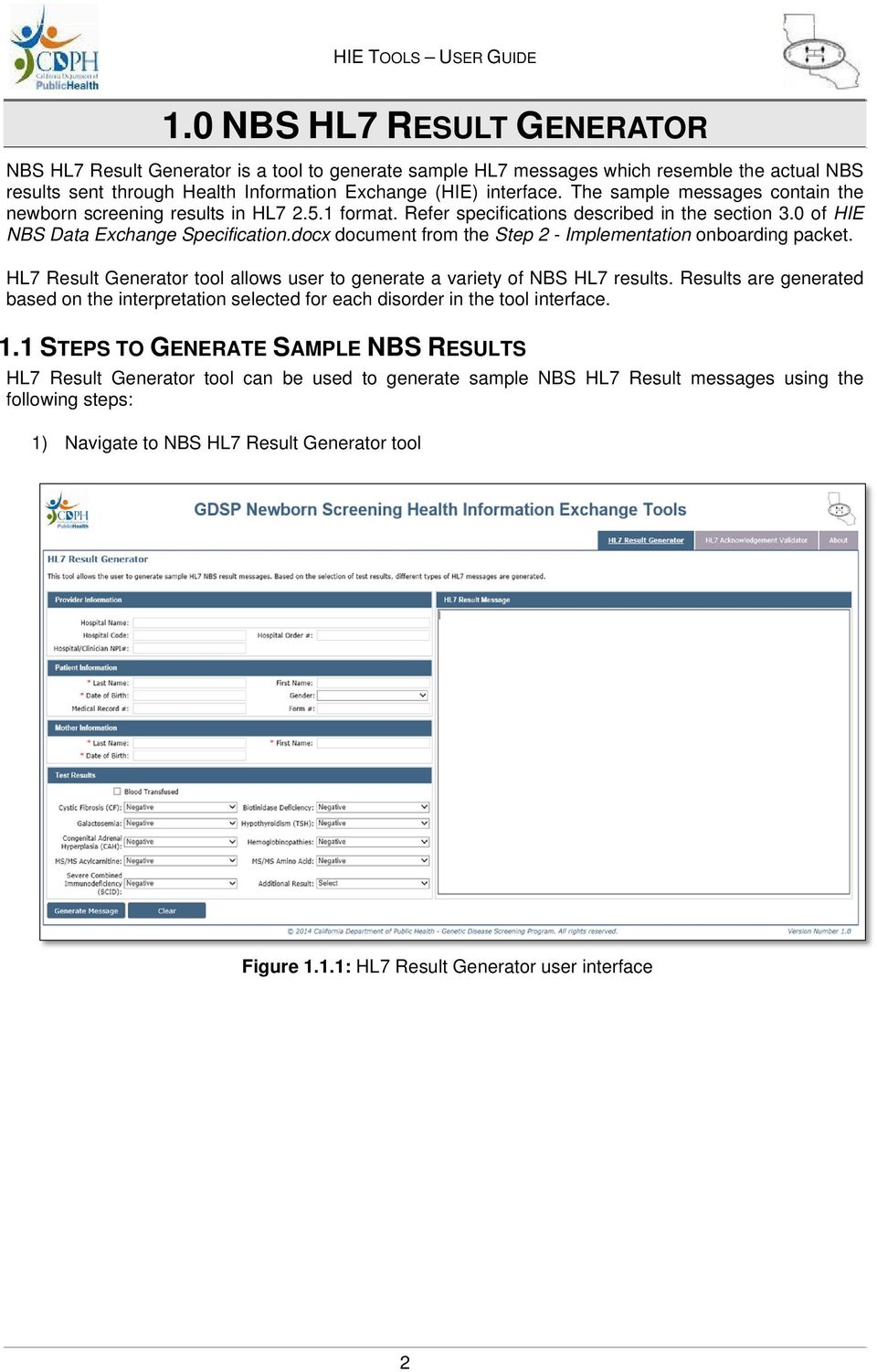docx document from the Step 2 - Implementation onboarding packet. HL7 Result Generator tool allows user to generate a variety of NBS HL7 results.