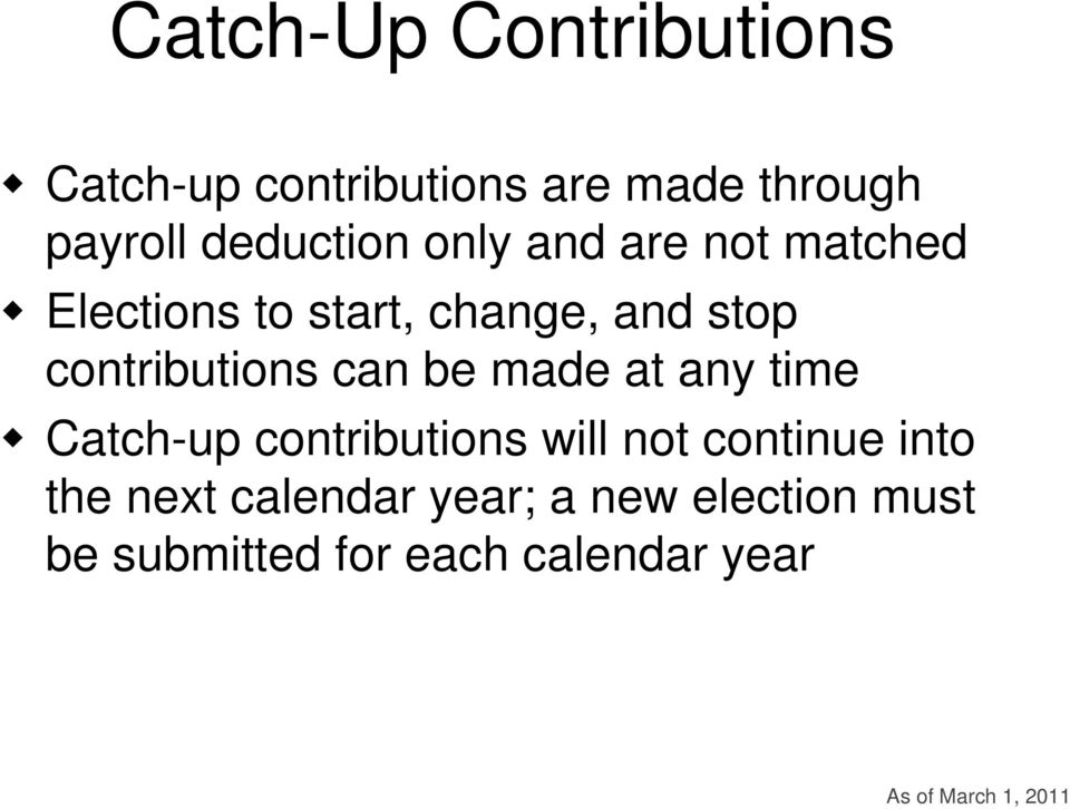 contributions can be made at any time Catch-up contributions will not