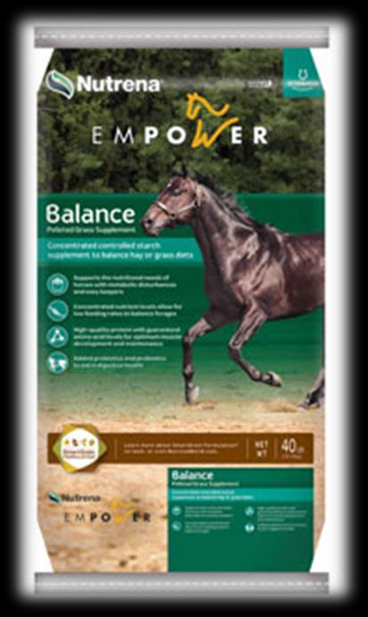 Empower Balance Concentrated controlled starch supplement to balance hay or grass diets. $24.99 Crude Protein 30.0% Lysine 2.2% Methionine 0.6% Threonine 1.2% Crude Fat 5.0% Crude Fiber max. 8.