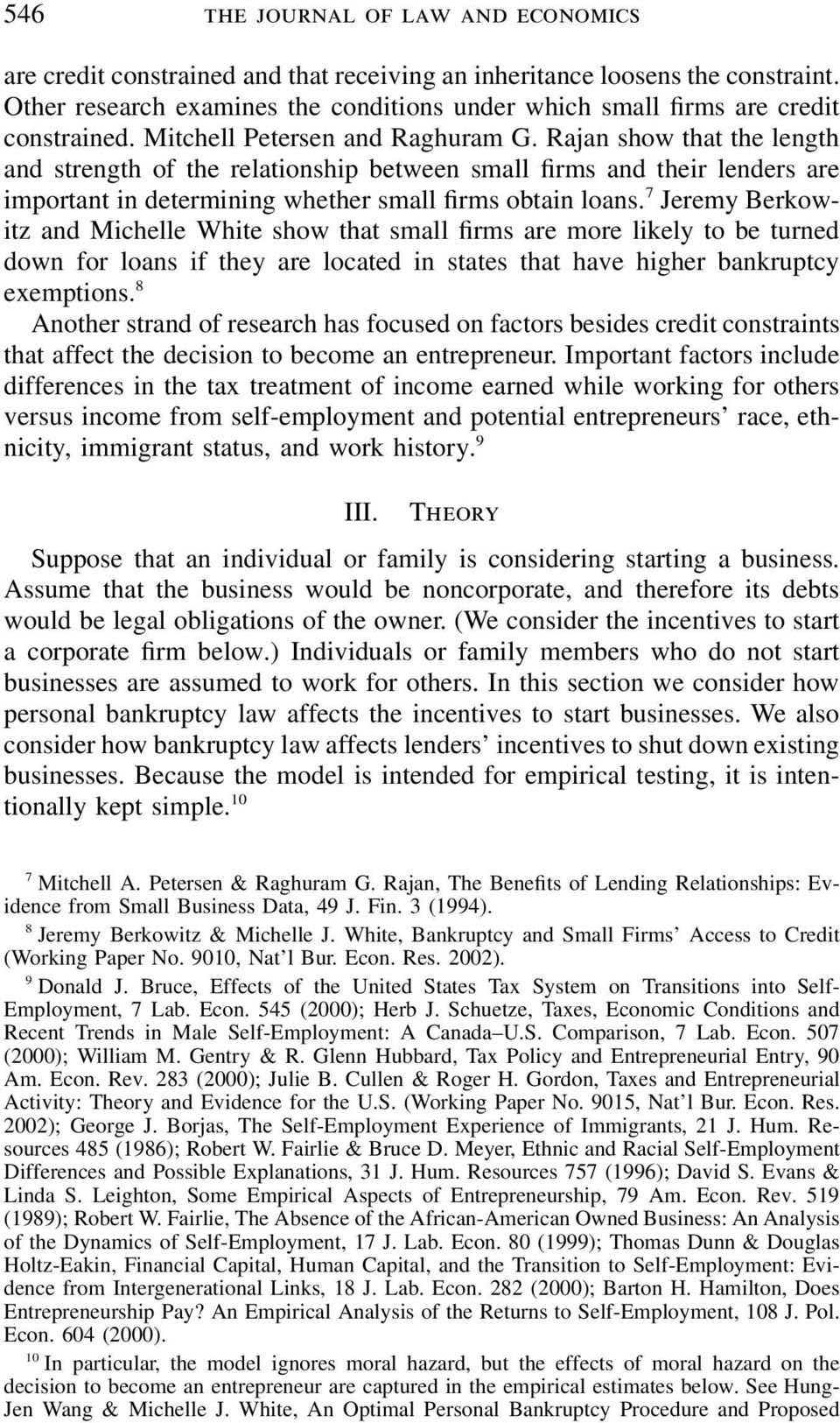 Rajan show that the length and strength of the relationship between small firms and their lenders are important in determining whether small firms obtain loans.