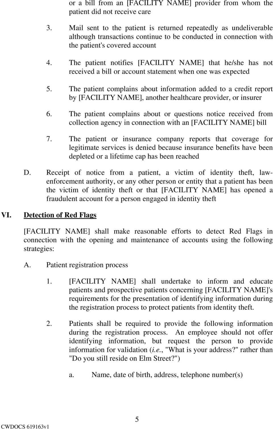 The patient notifies [FACILITY NAME] that he/she has not received a bill or account statement when one was expected 5.
