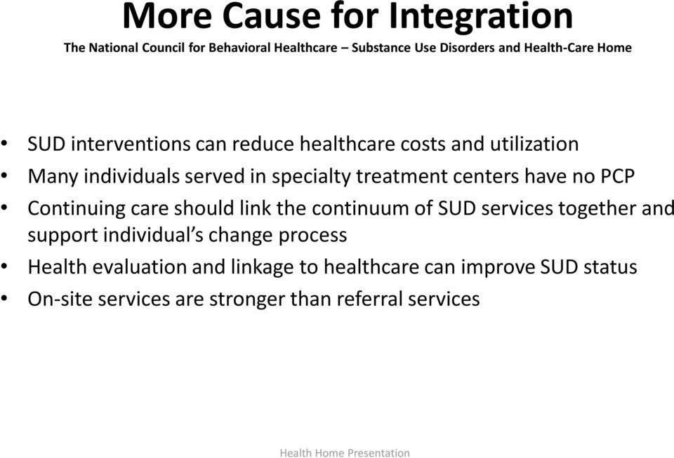 have no PCP Continuing care should link the continuum of SUD services together and support individual s change process