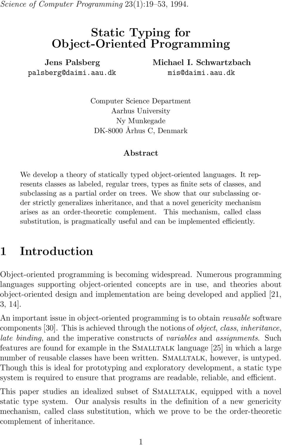 dk Computer Science Department Aarhus University Ny Munkegade DK-8000 Århus C, Denmark Abstract We develop a theory of statically typed object-oriented languages.