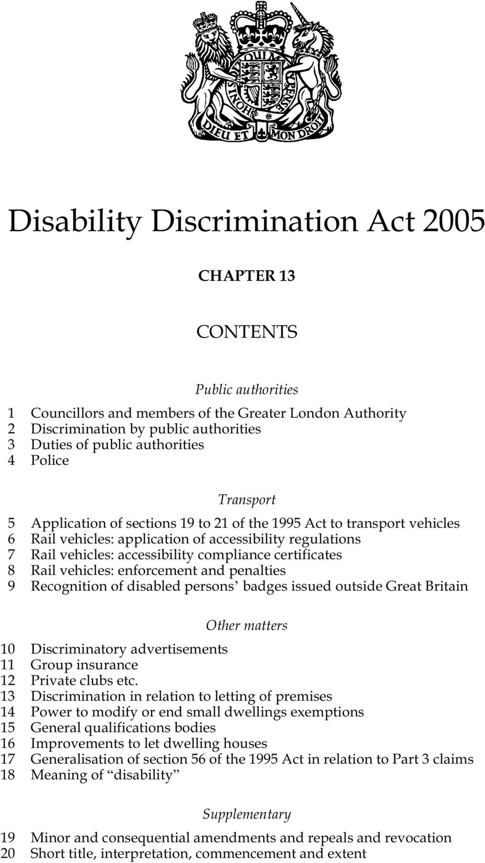 compliance certificates 8 Rail vehicles: enforcement and penalties 9 Recognition of disabled persons badges issued outside Great Britain Other matters 10 Discriminatory advertisements 11 Group