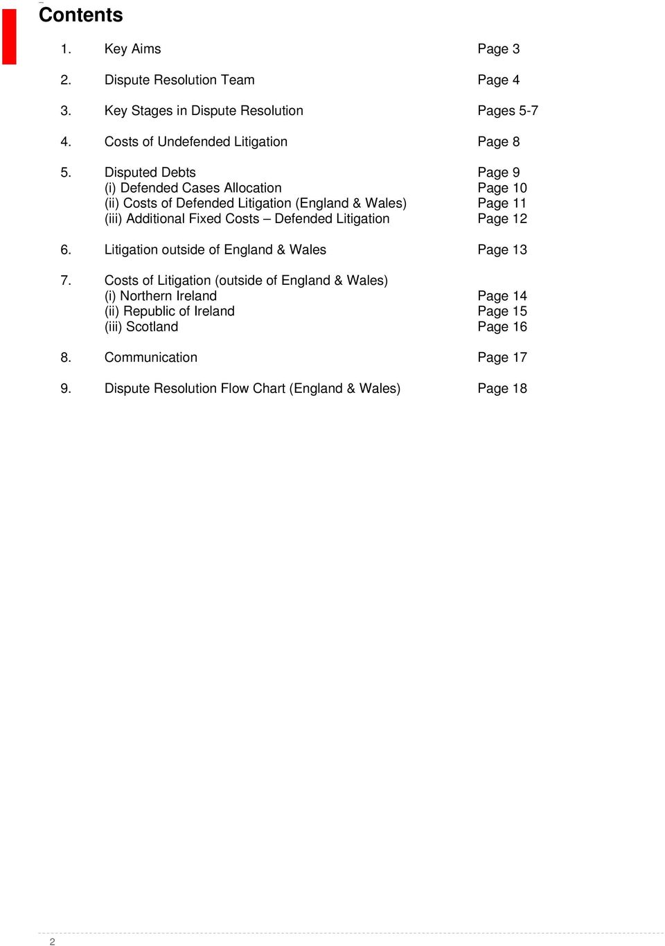 Disputed Debts Page 9 (i) Defended Cases Allocation Page 10 (ii) Costs of Defended Litigation (England & Wales) Page 11 (iii) Additional Fixed Costs