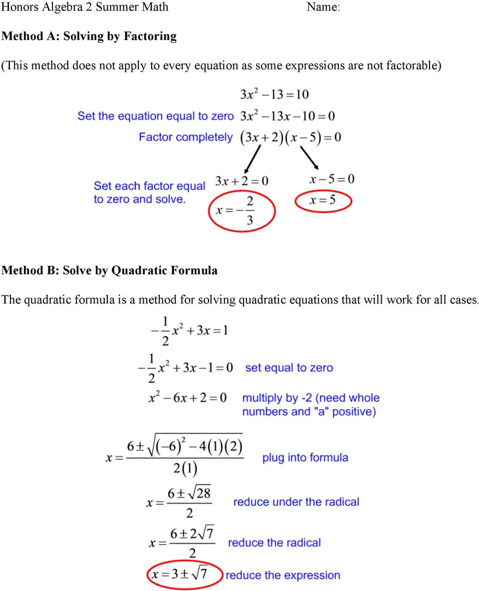 B: Solve by Quadratic Formula The quadratic formula is a
