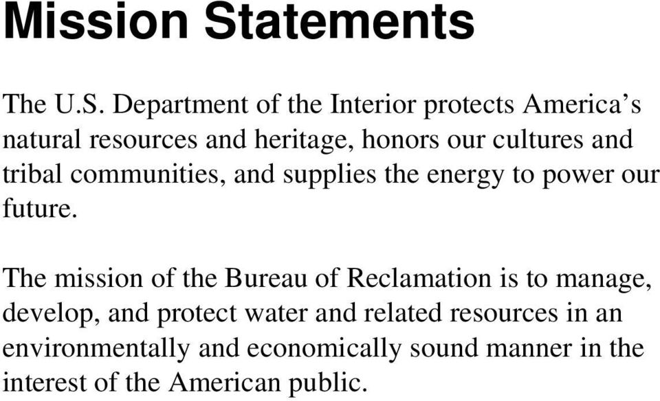 Department of the Interior protects America s natural resources and heritage, honors our cultures
